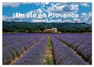 Un été en Provence dans le Luberon (Calendrier mural 2025 DIN A3 vertical), CALVENDO calendrier mensuel : Impressions d'été en Provence