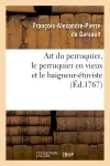 Art du perruquier , le perruquier en vieux et le baigneur-étuviste, (Ed.1767)