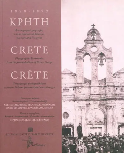 Crète 1898-1899 : témoignages photographiques à travers l'album personnel du prince Georges. Crète 1898-1899 : photographic testimonies from the personnel album of Prince George