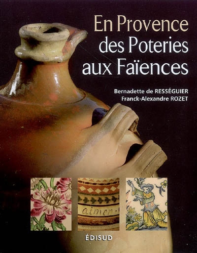 En Provence, des poteries aux faïences