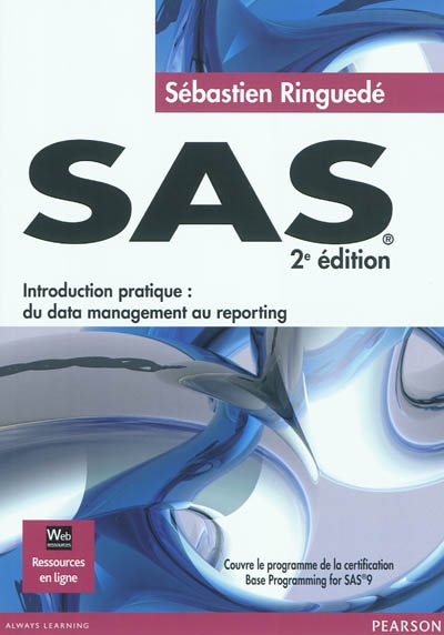 SAS : introduction pratique : du data management au reporting