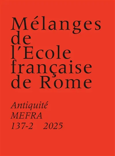 Mélanges de l'Ecole française de Rome, Antiquité, n° 137-2. Dies alliensis : realtà, ideologizzazione e memoria di una sconfitta romana Mélanges de l'Ecole française de Rome, Antiquité, n° 137-2. Dies alliensis : realtà, ideologizzazione e memoria di una sconfitta romana
