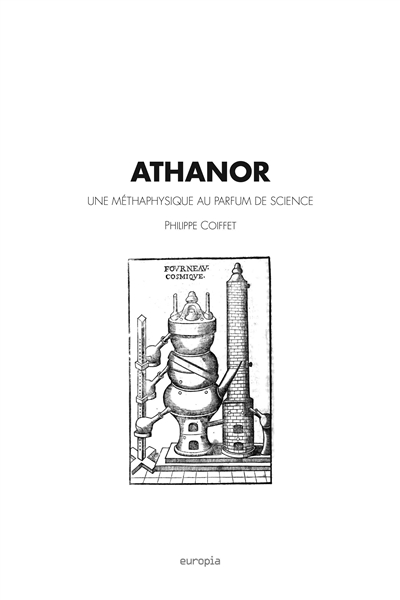 Athanor : une métaphysique au parfum de science