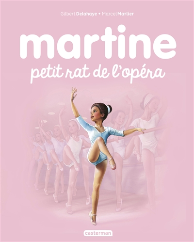 Martine petit rat de l'opéra - Gilbert Delahaye