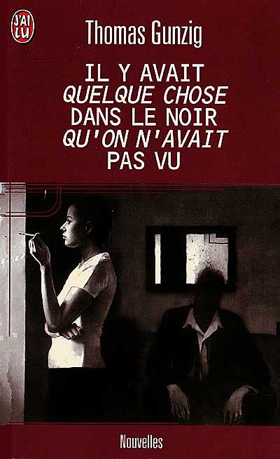 Il y avait quelque chose dans le noir qu'on n'avait pas vu