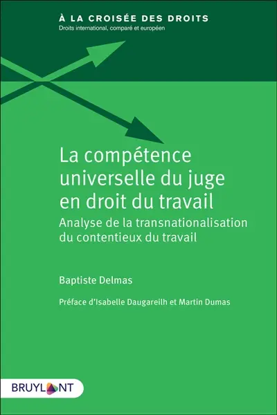 La compétence universelle du juge en droit du travail : analyse de la transnationalisation du contentieux du travail