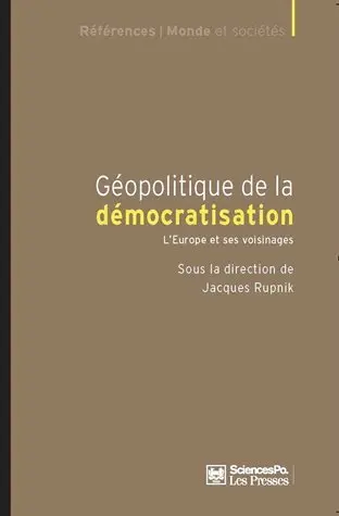 Géopolitique de la démocratisation : L'Europe et ses voisinages