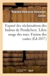 Exposé des réclamations des Indous de Pondichery. Libre usage des rues. Fusion des castes