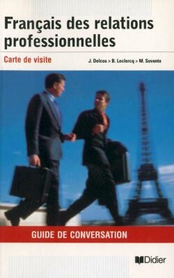 Français des relations professionnelles : carte de visite : guide de conversation
