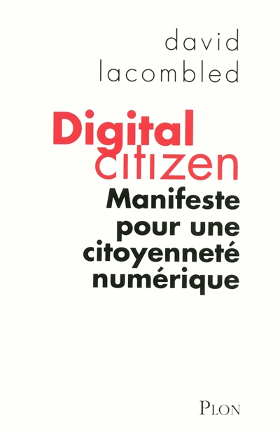 Digital citizen : manifeste pour une citoyenneté numérique
