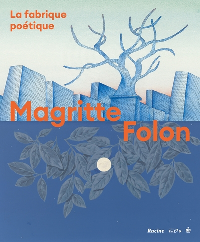 Magritte, Folon : la fabrique poétique
