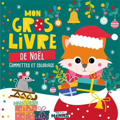 Mon P'tit Hemma : Mon gros livre de Noël (Renard et souris) : Gommettes et coloriage