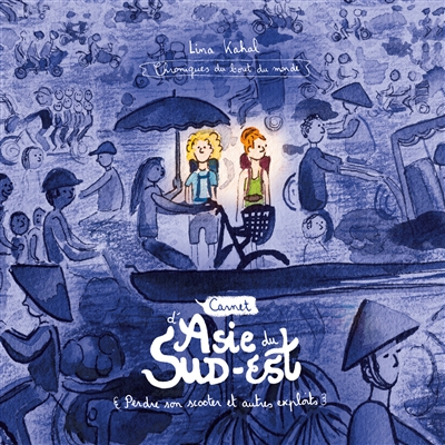 Carnet d'Asie du Sud-Est :...