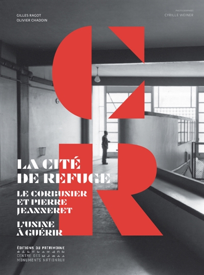La Cité de refuge, Le Corbusier et Pierre Jeanneret : l'usine à guérir