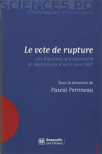Le vote de rupture : les élections présidentielle et législatives d'avril-juin 2007
