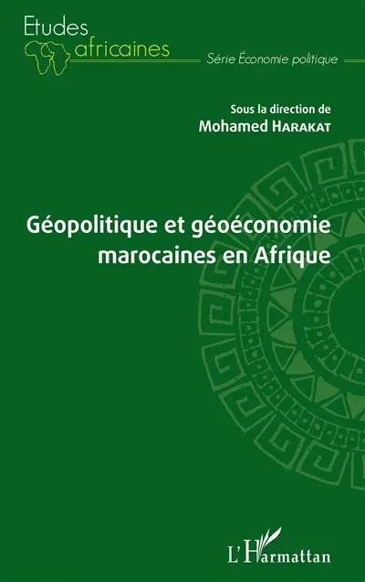 Géopolitique et géoéconomie marocaines en Afrique