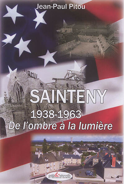 Sainteny 1938-1963 : de l'ombre à la lumière