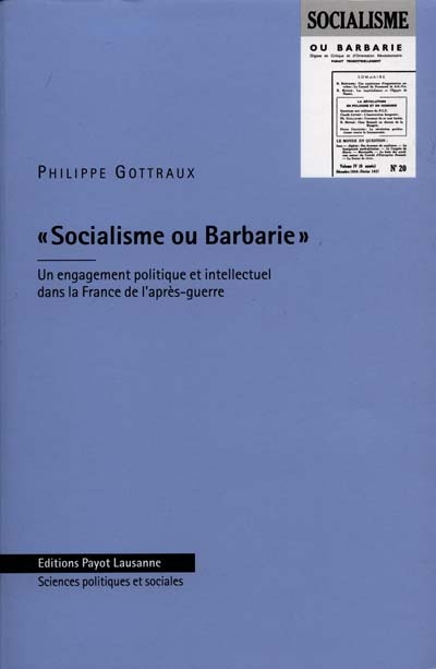 Socialisme ou barbarie : un engagement politique et intellectuel dans la France de l'après-guerre