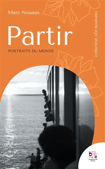 Partir : Portraits du monde