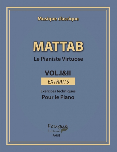 Le pianiste virtuose. Volumes 1 et 2, extraits : exercices techniques pour le piano : musique classique
