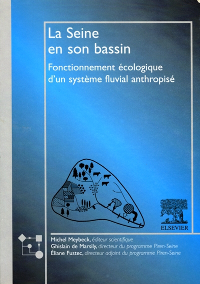 La Seine en son bassin : fonctionnement écologique d'un système fluvial anthropisé