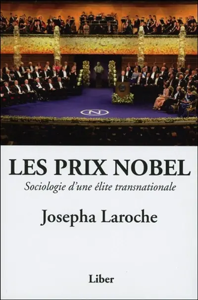 Les prix Nobel : Sociologie d'une élite transnationale