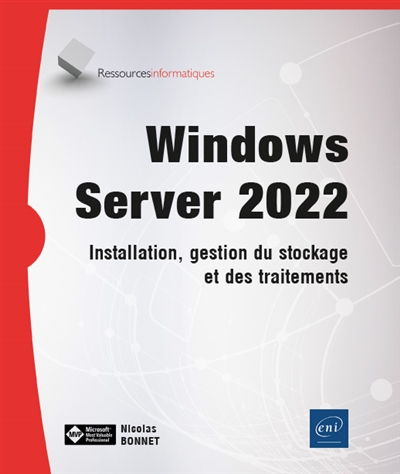 Windows server 2022 : installation, gestion du stockage et des traitements