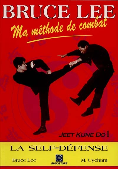 Ma méthode de combat : jeet kune do. Vol. 1. Techniques de self-défense