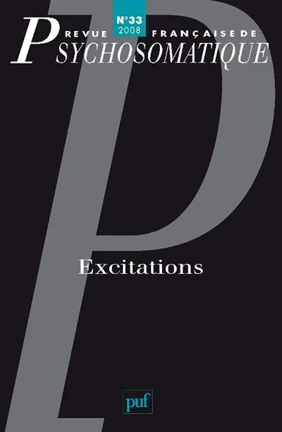 Revue française de psychosomatique, n° 33. Excitations