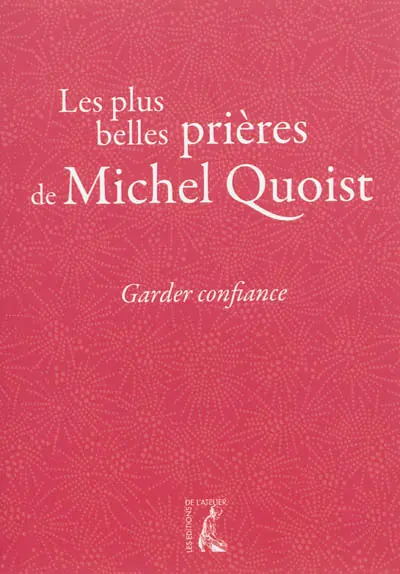 Garder confiance : les plus belles prières