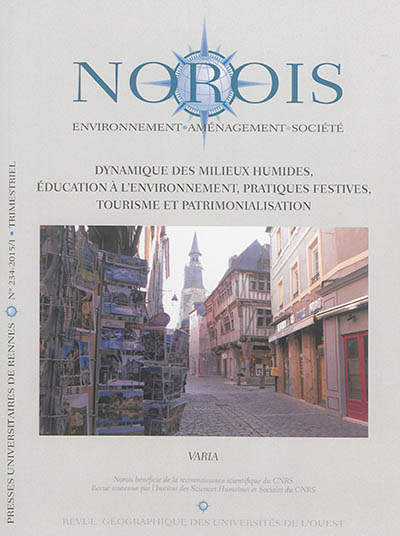 Norois, n° 234. Dynamique des milieux humides, éducation à l'environnement, pratiques festives, tourisme et patrimonialisation