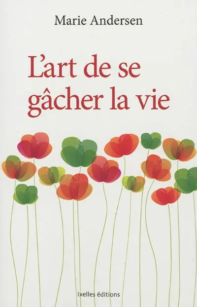 L'art de se gâcher la vie