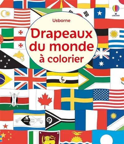 Drapeaux du monde à colorier : Dès 6 ans