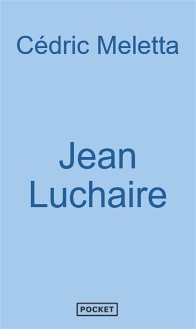 Jean Luchaire : l'enfant perdu des années sombres
