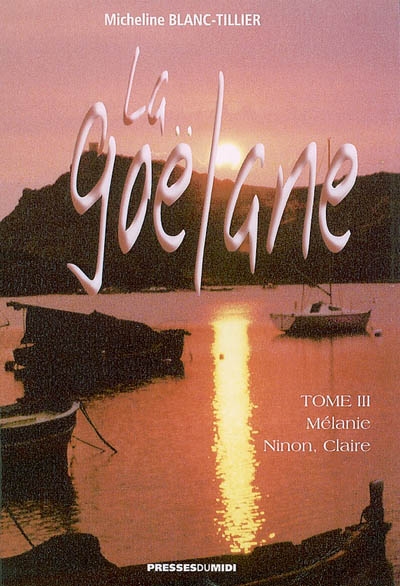 La Goélane. Vol. 3. Mélanie, Ninon, Claire