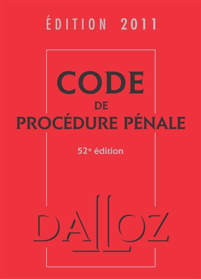 Code de procédure pénale : édition 2011
