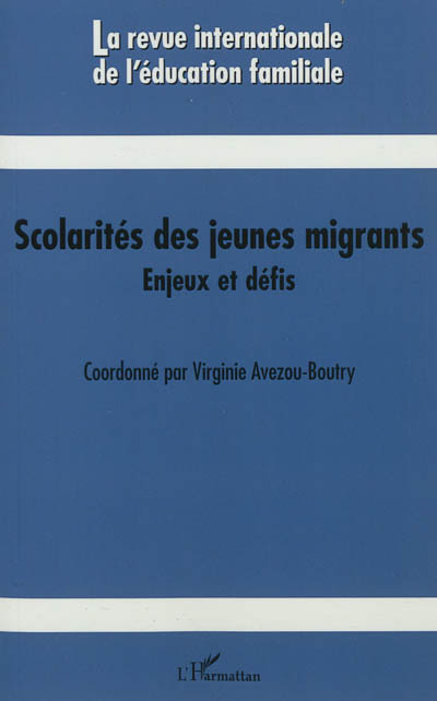 Revue internationale de l'éducation familiale (La), n° 31. Scolarités des jeunes migrants : enjeux et défis
