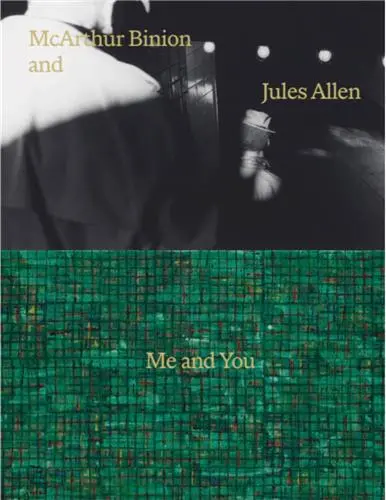 McArthur Binion and Jules Allen : Me and You