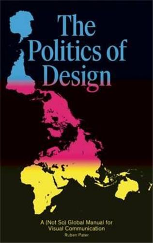 The Politics of Design : A Global Design Manual