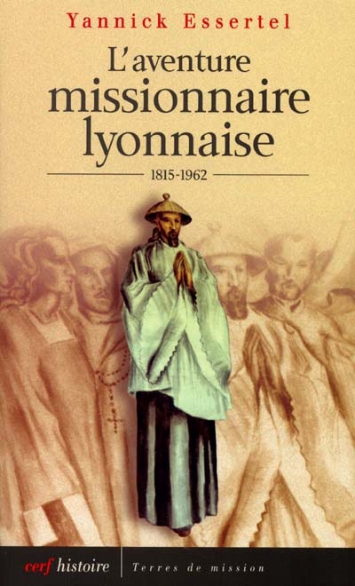 L'aventure missionnaire lyonnaise (1815-1962)