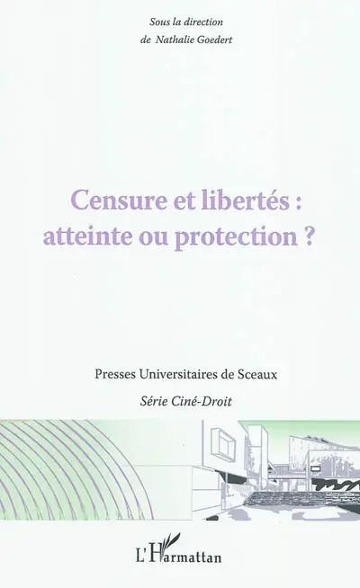 Censures et libertés : atteinte ou protection ?