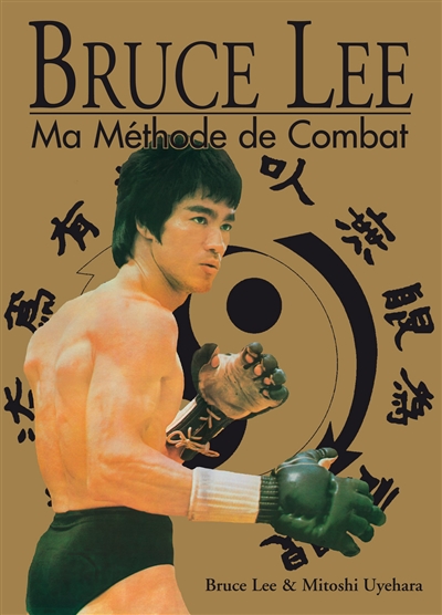 Bruce Lee : ma méthode de...