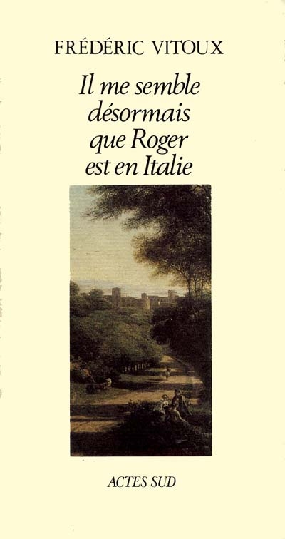 Il me semble désormais que Roger est en Italie