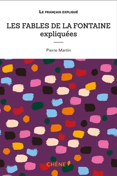 Les fables de La Fontaine expliquées