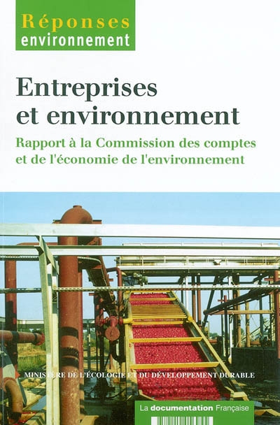 Entreprises et environnement : rapport à la Commission des comptes et de l'économie de l'environnement
