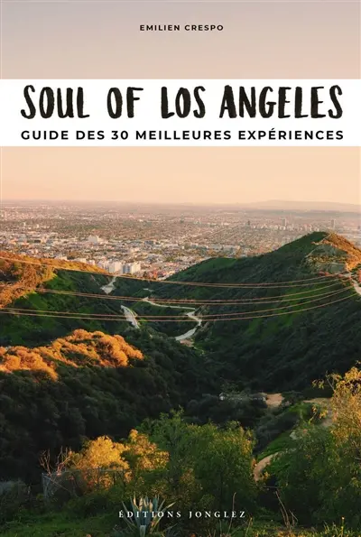 Soul of Los Angeles : guide des 30 meilleures expériences