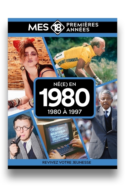 Né(e) en 1980 : 1980 à 1997...