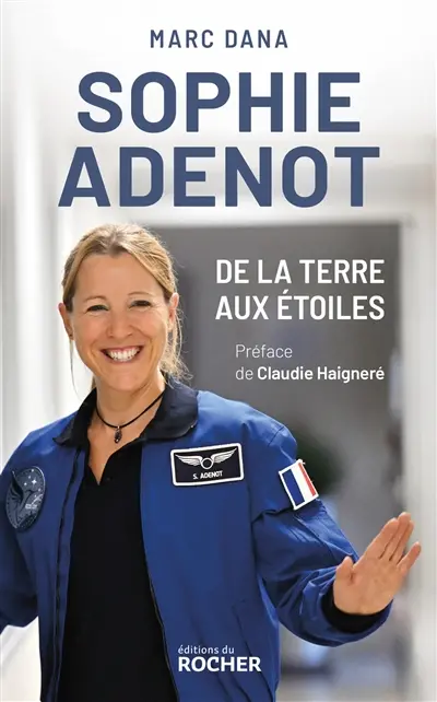 Sophie Adenot, de la Terre aux étoiles