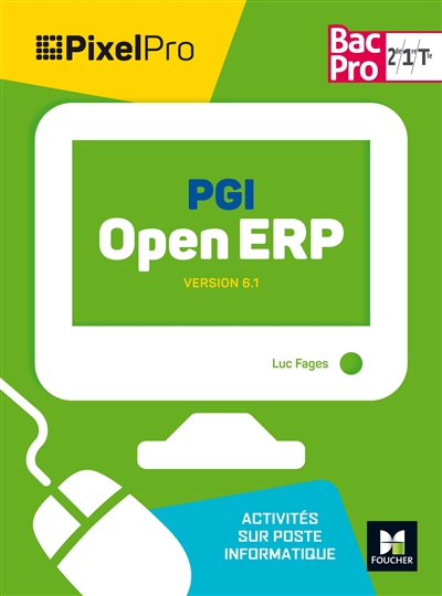 PGI Open ERP, 2de-1re-terminale bac pro : version 6.1 : activités sur poste informatique