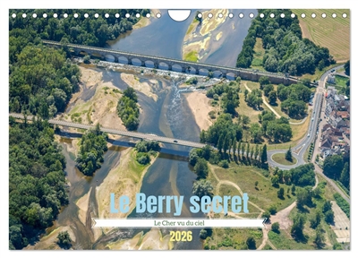 Le Berry secret, le Cher vu...